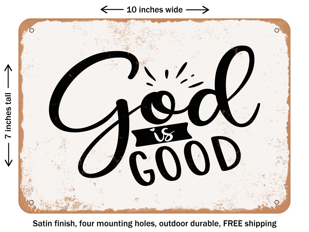DECORATIVE METAL SIGN - God is Good - Vintage Rusty Look